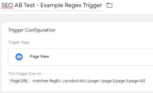 In this screenshot of GTM you can see the trigger configuration type is set to page view, and fires when the page URL matches RegEx \/product-dir\/(page-1|page-2|page-3|page-4)$