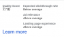 An example of a 7/10 QS may also have below average click through rate, but above average ad relevance, and landing page experience.